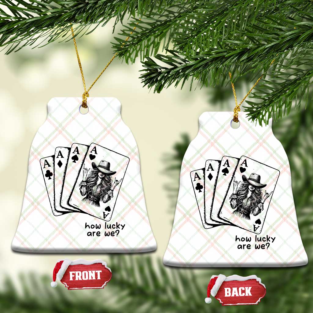 How Lucky Are We Ceramic Ornament Funny Western Cowgirl Rodeo Playing Card