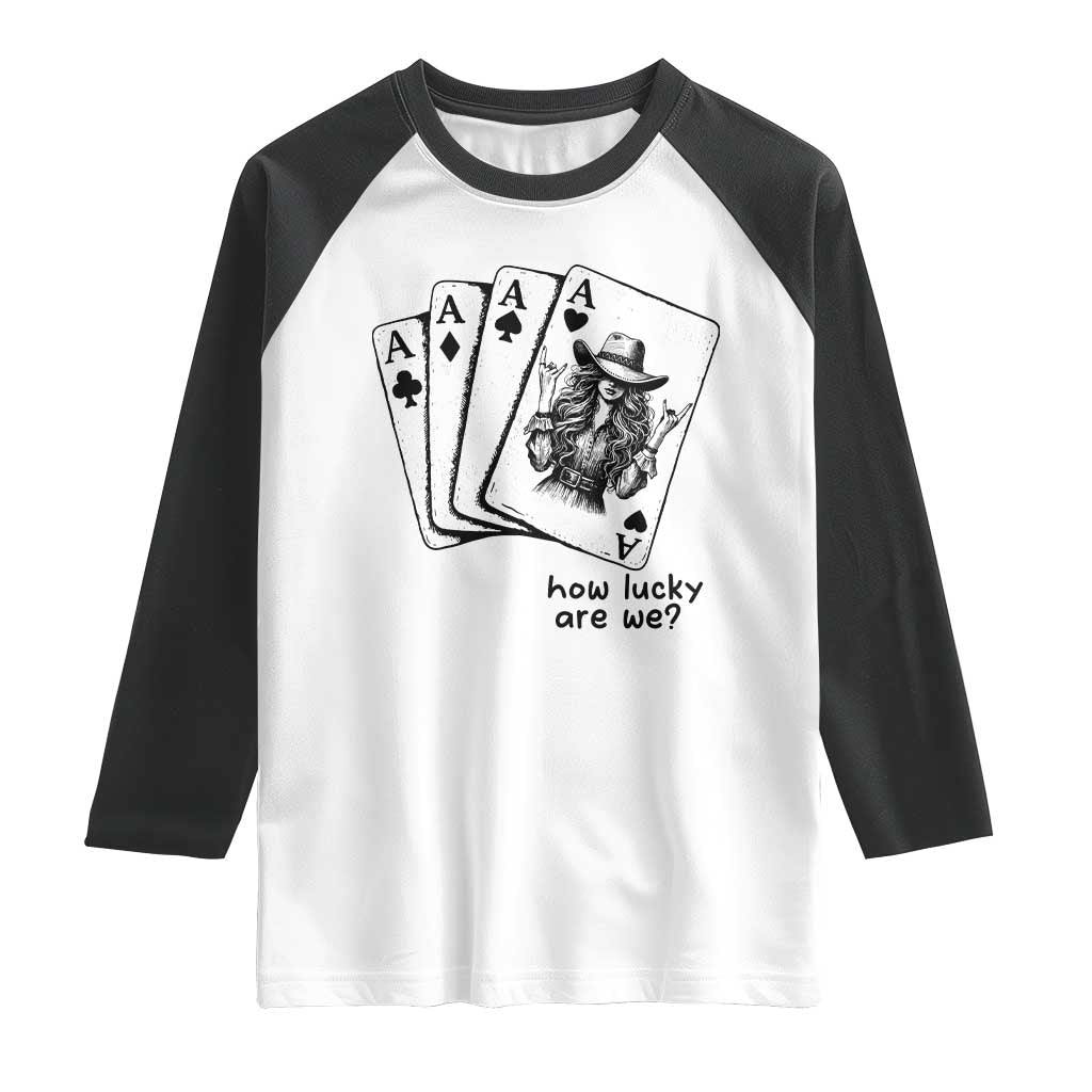 How Lucky Are We Raglan Shirt Funny Western Cowgirl Rodeo Playing Card