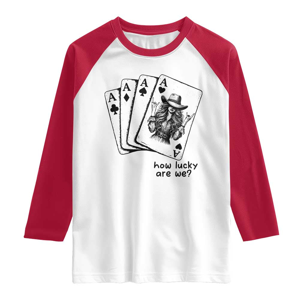 How Lucky Are We Raglan Shirt Funny Western Cowgirl Rodeo Playing Card