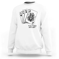 How Lucky Are We Sweatshirt Funny Western Cowgirl Rodeo Playing Card