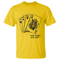 How Lucky Are We T Shirt Funny Western Cowgirl Rodeo Playing Card