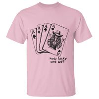 How Lucky Are We T Shirt Funny Western Cowgirl Rodeo Playing Card