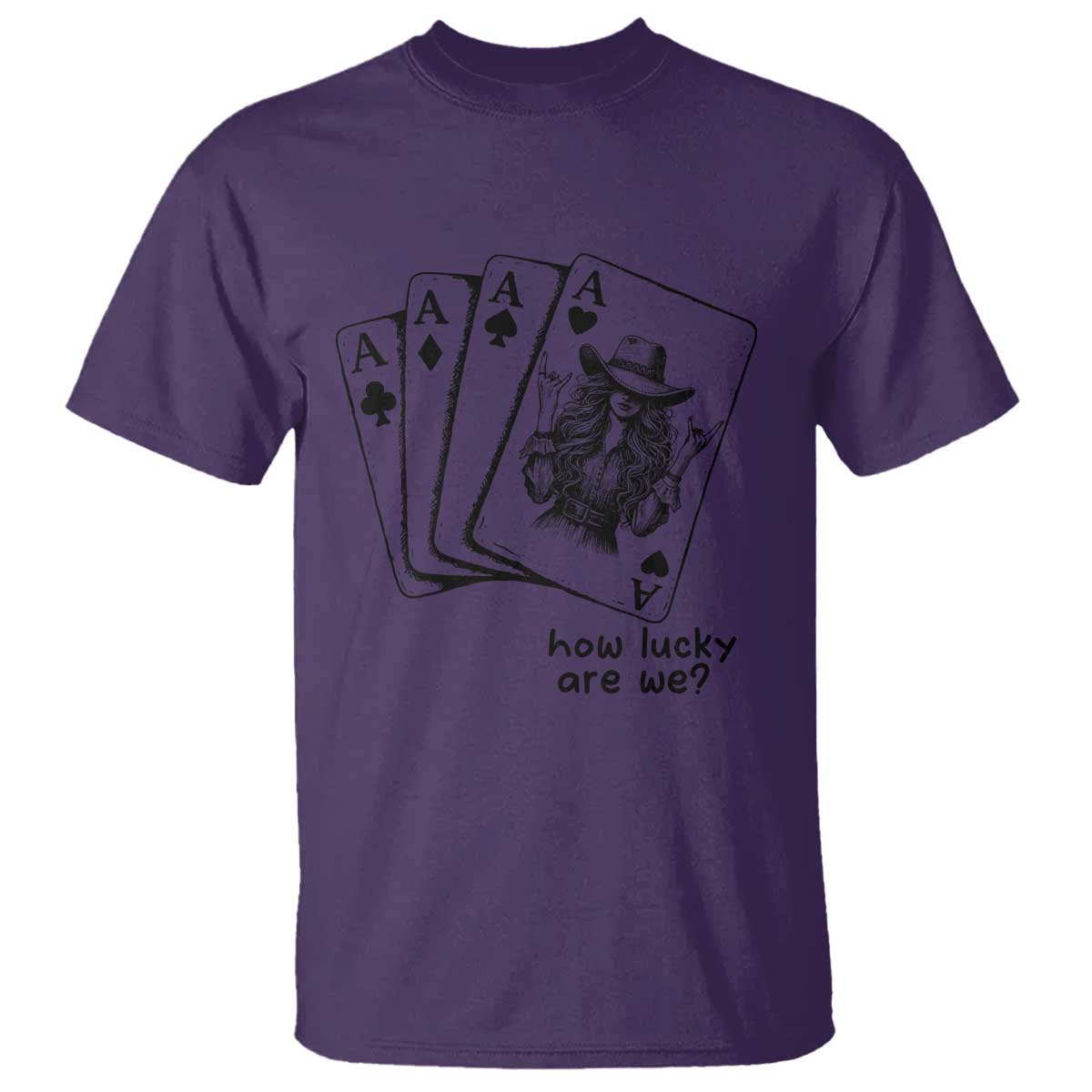 How Lucky Are We T Shirt Funny Western Cowgirl Rodeo Playing Card