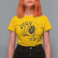 How Lucky Are We T Shirt For Women Funny Western Cowgirl Rodeo Playing Card