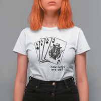 How Lucky Are We T Shirt For Women Funny Western Cowgirl Rodeo Playing Card