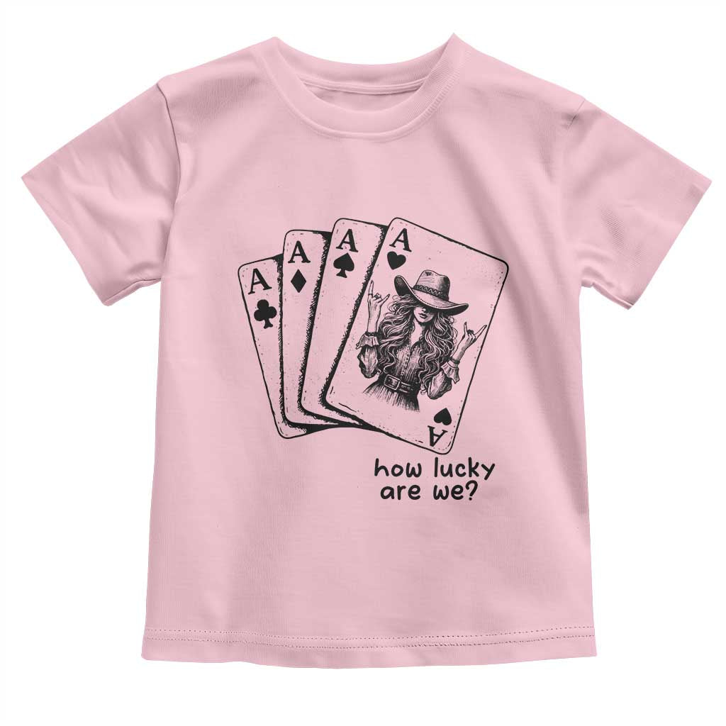 How Lucky Are We Toddler T Shirt Funny Western Cowgirl Rodeo Playing Card