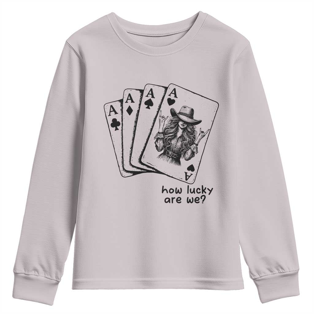 How Lucky Are We Youth Sweatshirt Funny Western Cowgirl Rodeo Playing Card