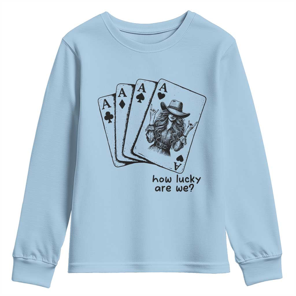 How Lucky Are We Youth Sweatshirt Funny Western Cowgirl Rodeo Playing Card