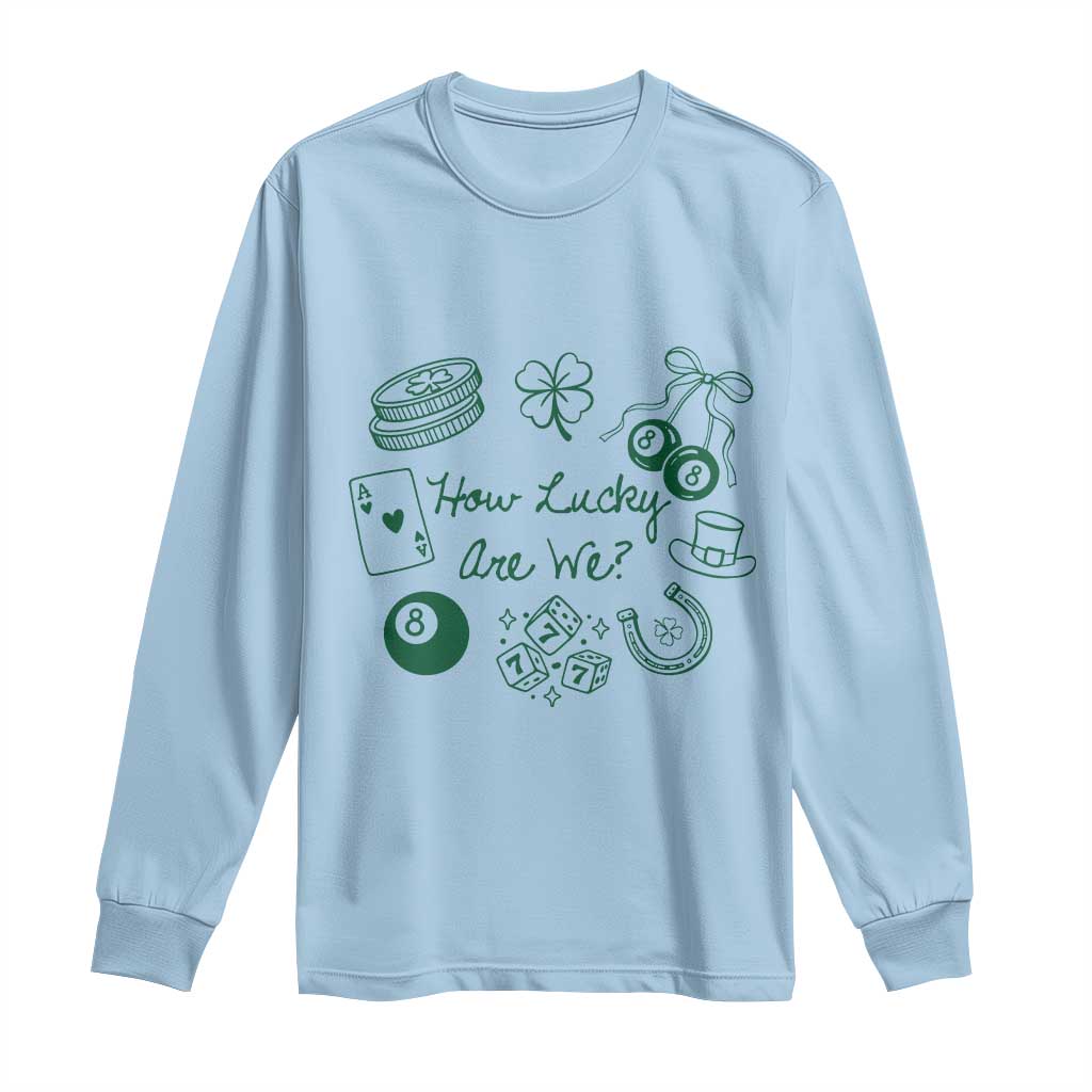 How Lucky Are We Long Sleeve Shirt Irish Shamrock Horseshoe St Patricks Day