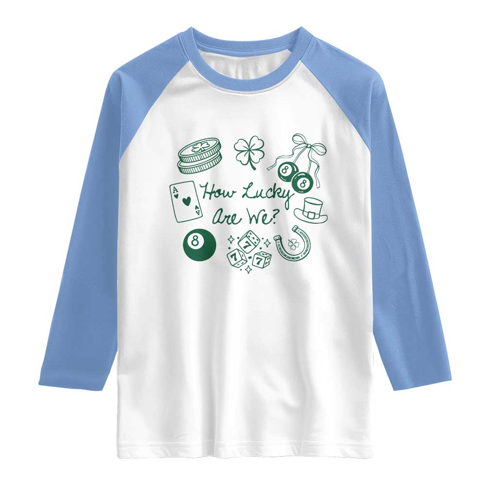 How Lucky Are We Raglan Shirt Irish Shamrock Horseshoe St Patricks Day
