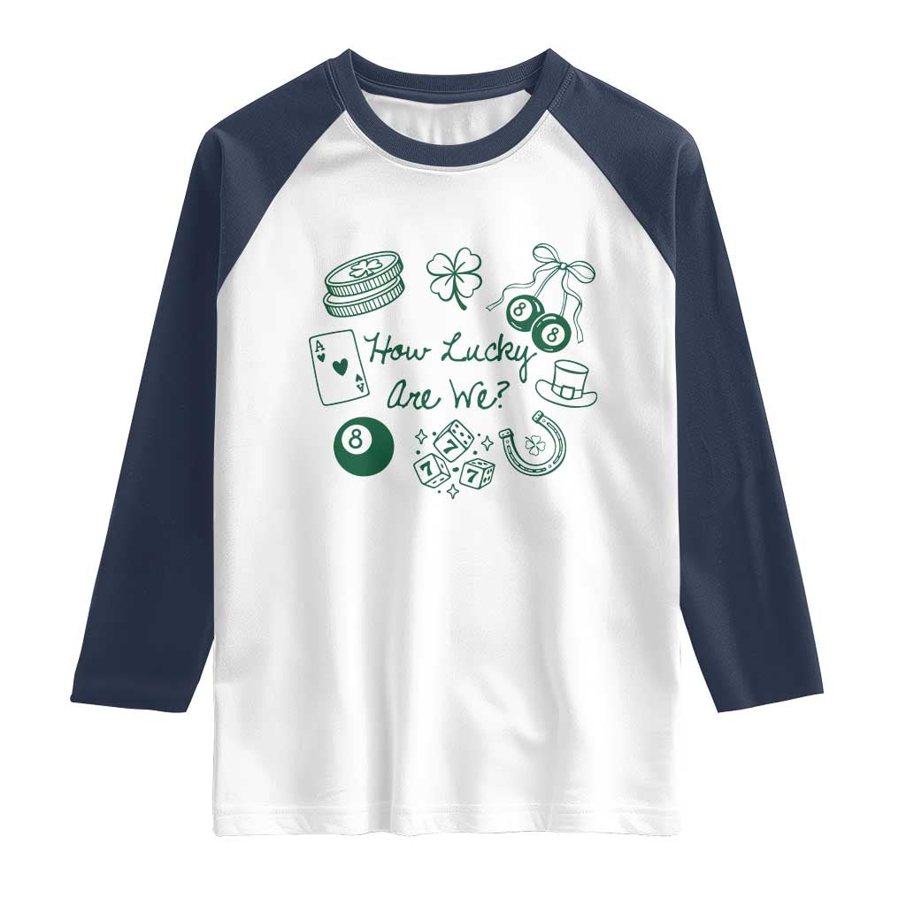 How Lucky Are We Raglan Shirt Irish Shamrock Horseshoe St Patricks Day