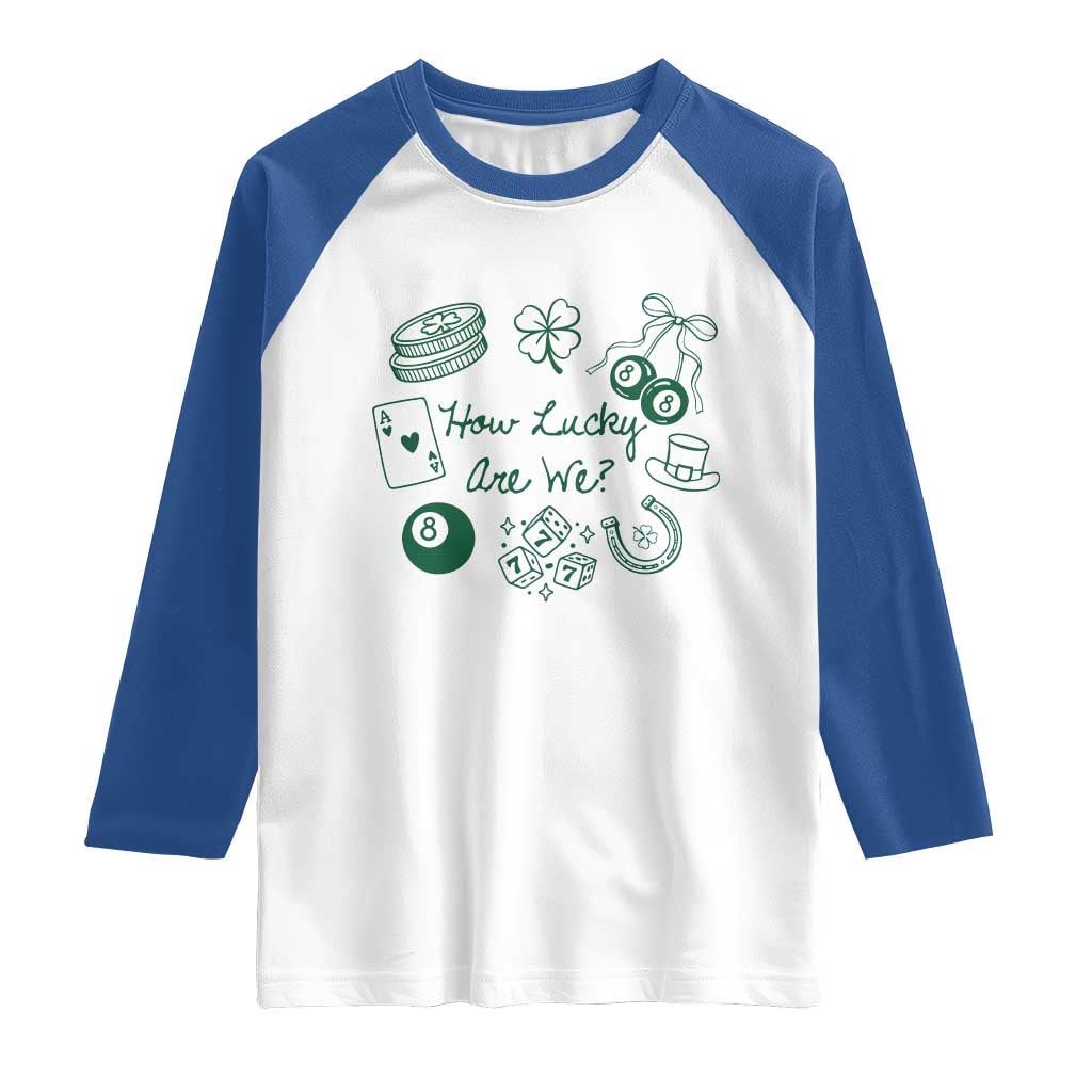 How Lucky Are We Raglan Shirt Irish Shamrock Horseshoe St Patricks Day