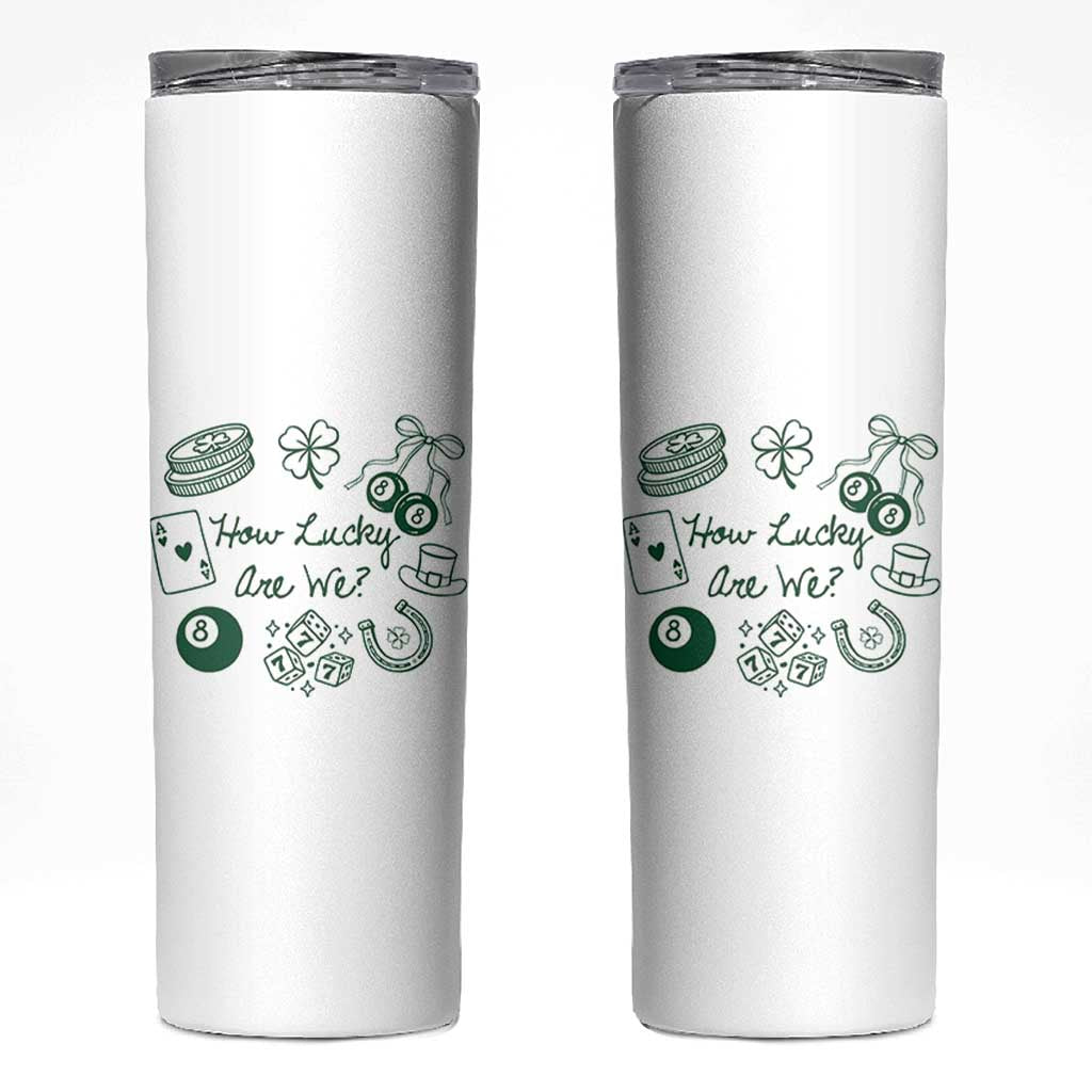 How Lucky Are We Skinny Tumbler Irish Shamrock Horseshoe St Patricks Day