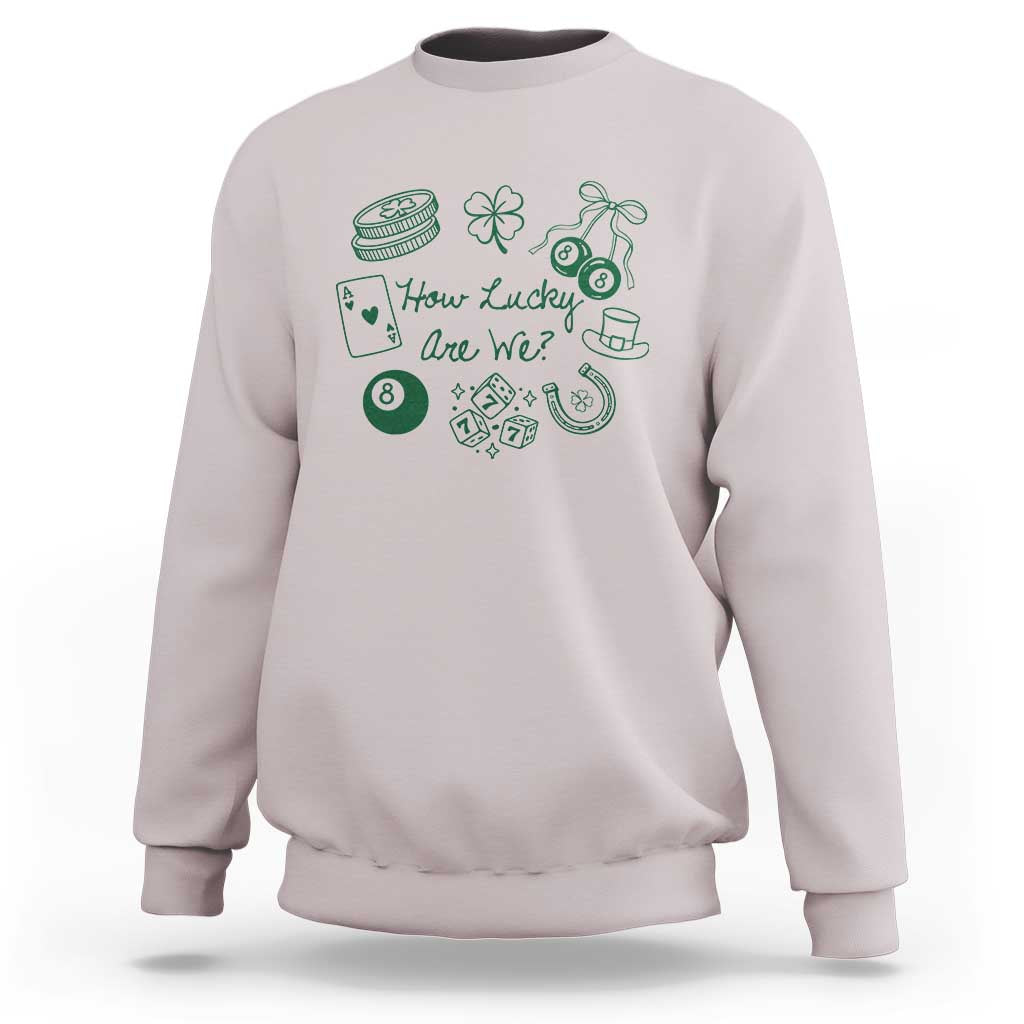 How Lucky Are We Sweatshirt Irish Shamrock Horseshoe St Patricks Day