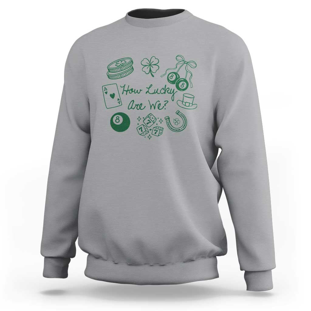 How Lucky Are We Sweatshirt Irish Shamrock Horseshoe St Patricks Day