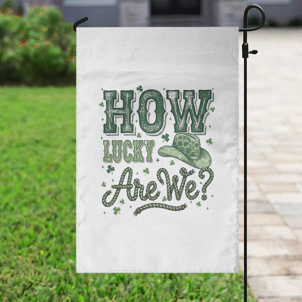 How Lucky Are We Garden Flag Cowboy Western St Patrick's Day