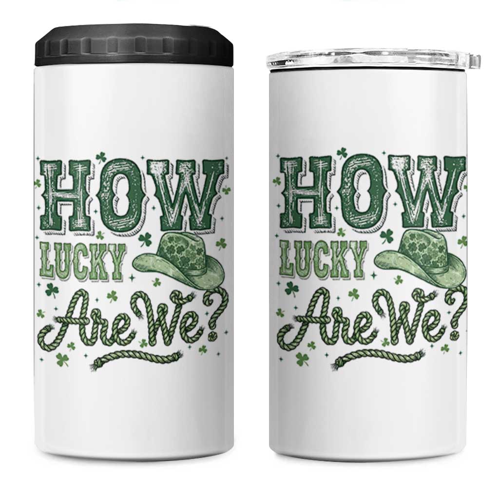 How Lucky Are We 4 in 1 Can Cooler Tumbler Cowboy Western St Patrick's Day