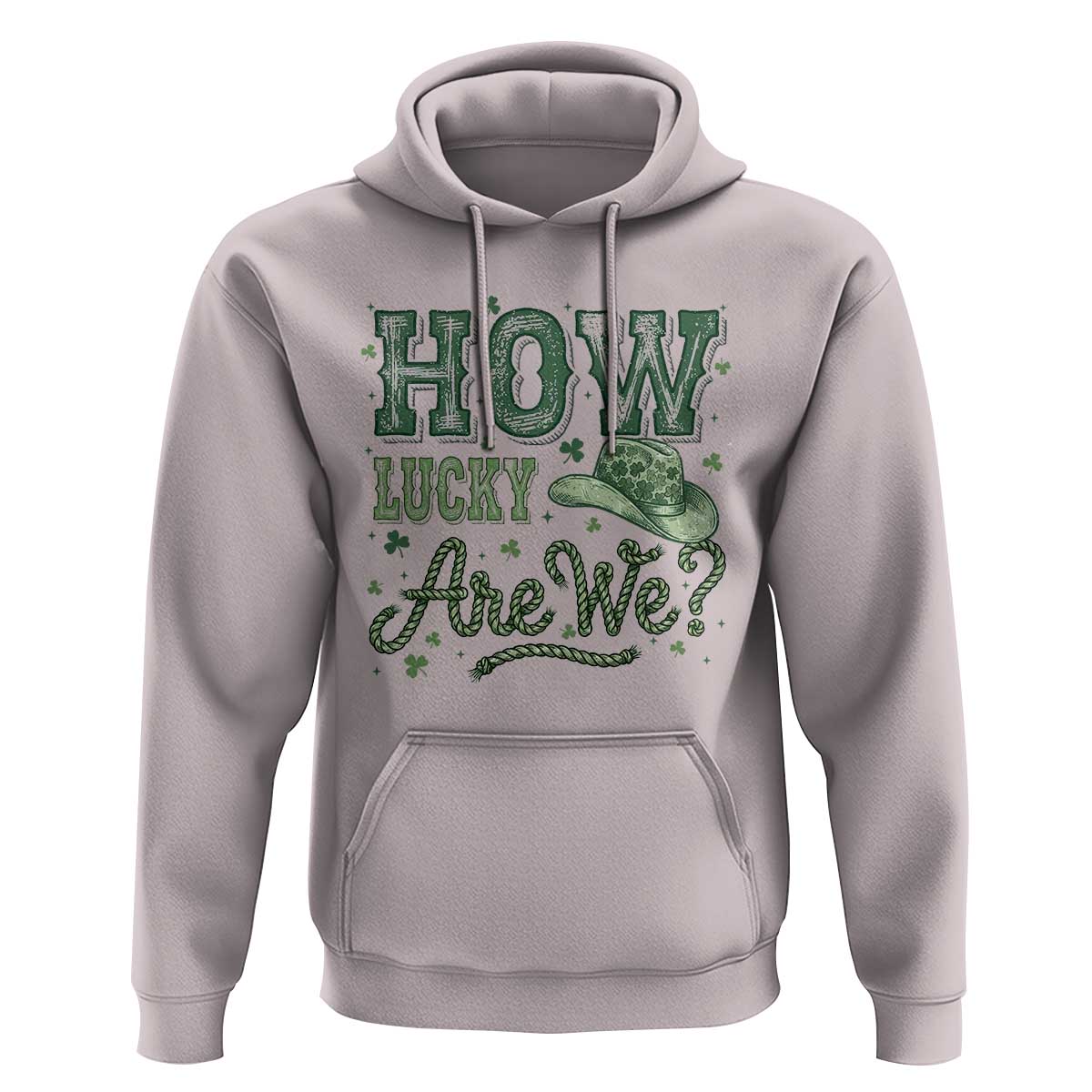 How Lucky Are We Hoodie Cowboy Western St Patrick's Day