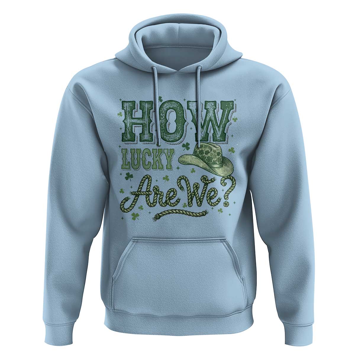 How Lucky Are We Hoodie Cowboy Western St Patrick's Day