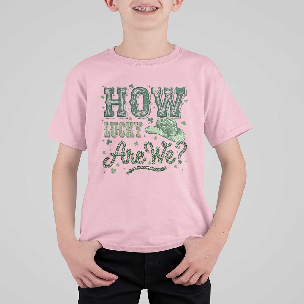 How Lucky Are We T Shirt For Kid Cowboy Western St Patrick's Day
