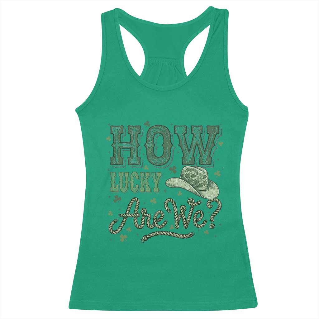 How Lucky Are We Racerback Tank Top Cowboy Western St Patrick's Day