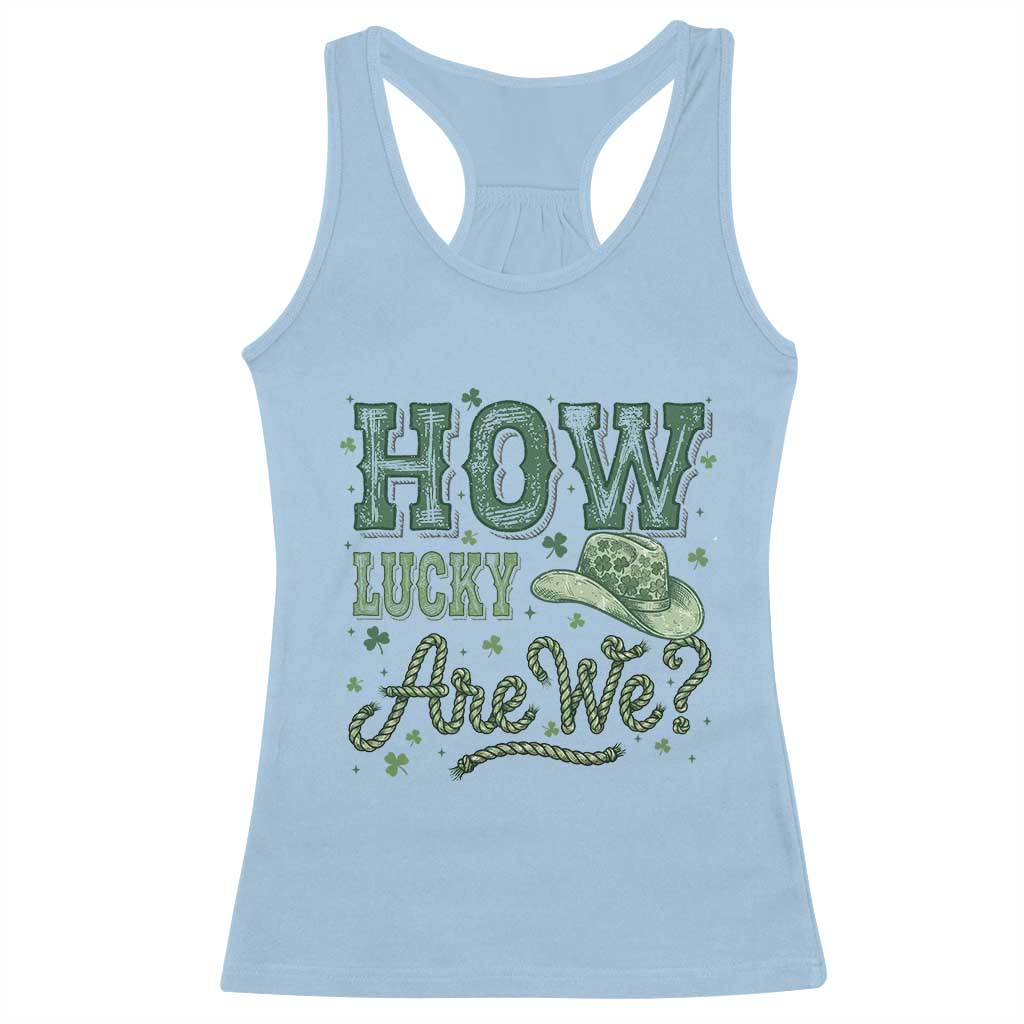 How Lucky Are We Racerback Tank Top Cowboy Western St Patrick's Day
