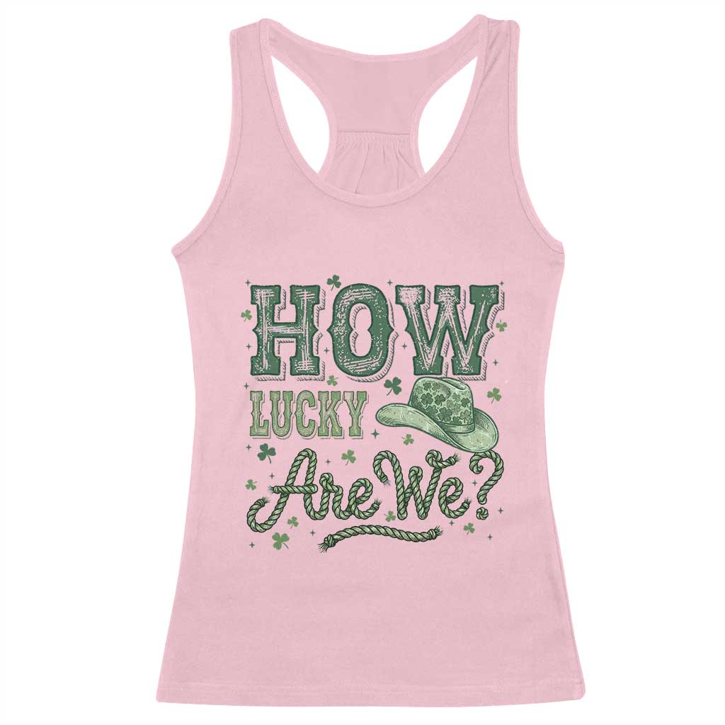 How Lucky Are We Racerback Tank Top Cowboy Western St Patrick's Day