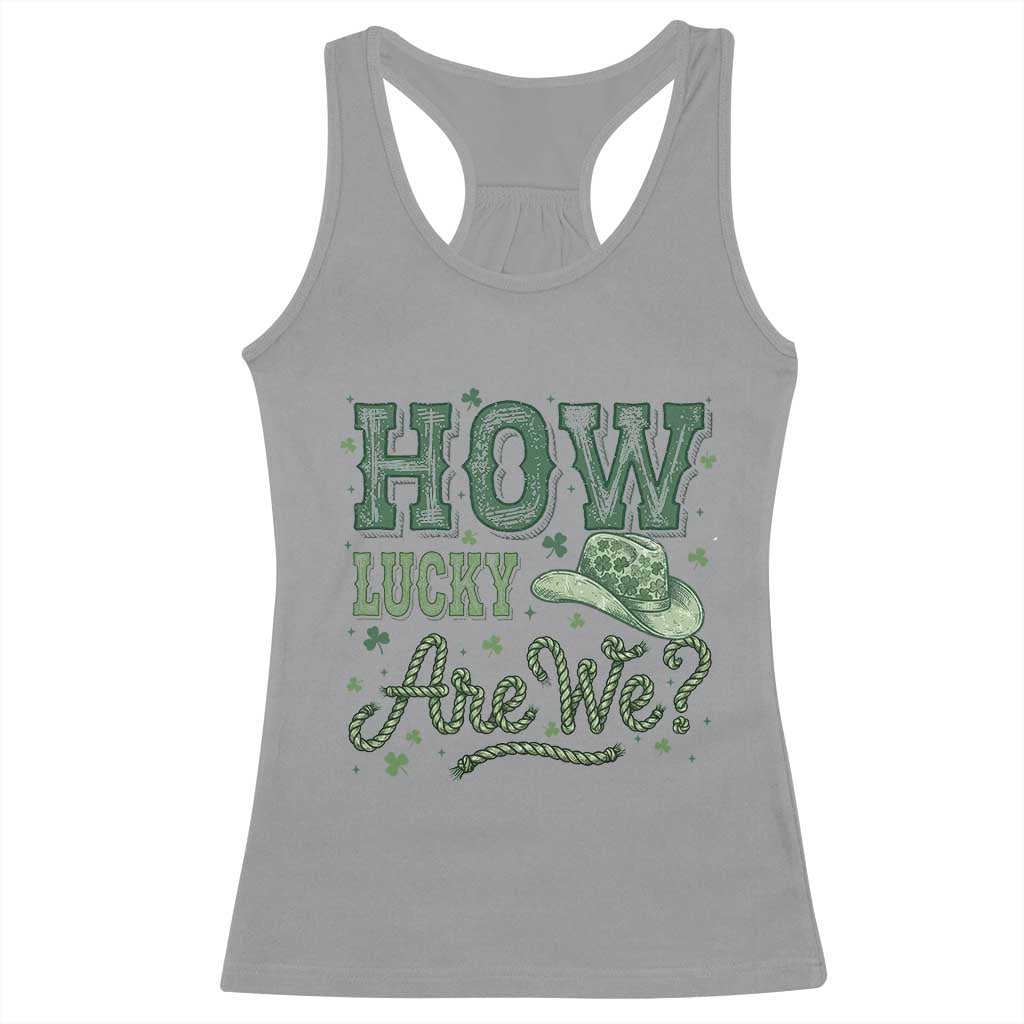 How Lucky Are We Racerback Tank Top Cowboy Western St Patrick's Day