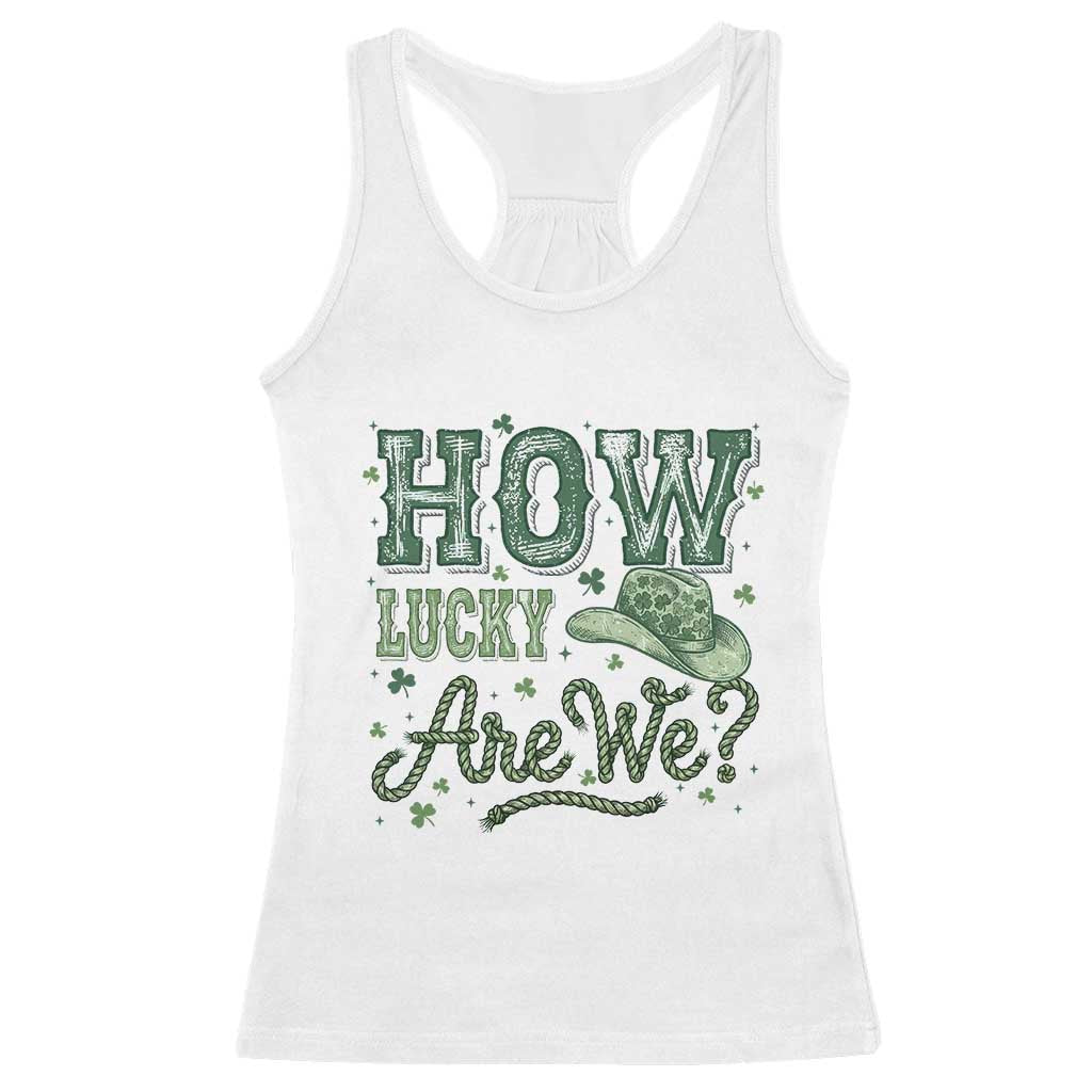 How Lucky Are We Racerback Tank Top Cowboy Western St Patrick's Day