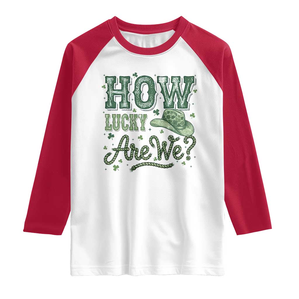 How Lucky Are We Raglan Shirt Cowboy Western St Patrick's Day