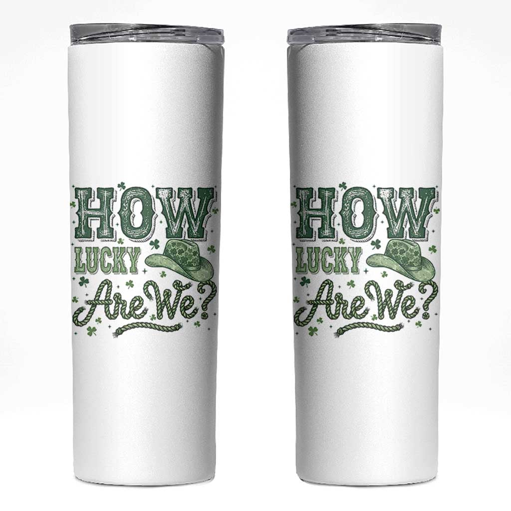 How Lucky Are We Skinny Tumbler Cowboy Western St Patrick's Day