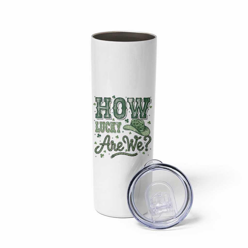 How Lucky Are We Skinny Tumbler Cowboy Western St Patrick's Day
