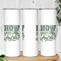 How Lucky Are We Skinny Tumbler Cowboy Western St Patrick's Day