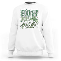 How Lucky Are We Sweatshirt Cowboy Western St Patrick's Day