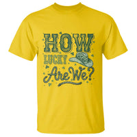How Lucky Are We T Shirt Cowboy Western St Patrick's Day
