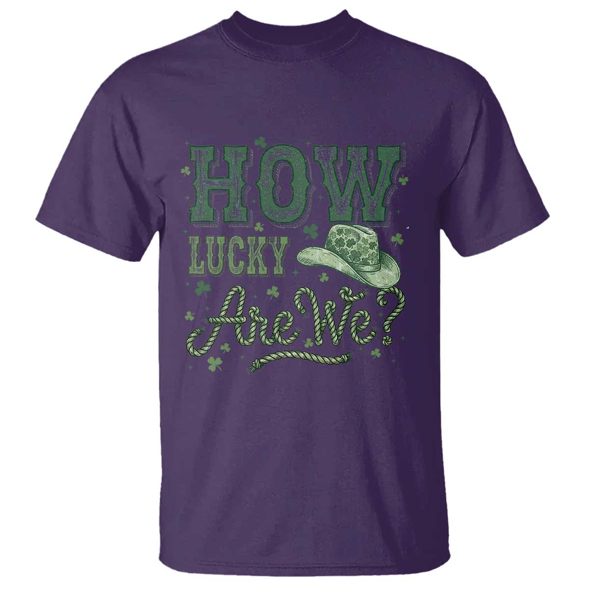 How Lucky Are We T Shirt Cowboy Western St Patrick's Day