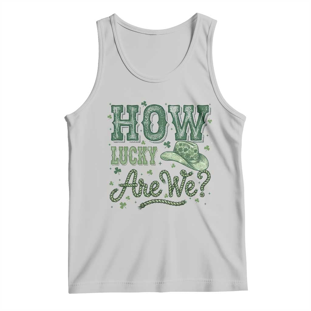 How Lucky Are We Tank Top Cowboy Western St Patrick's Day