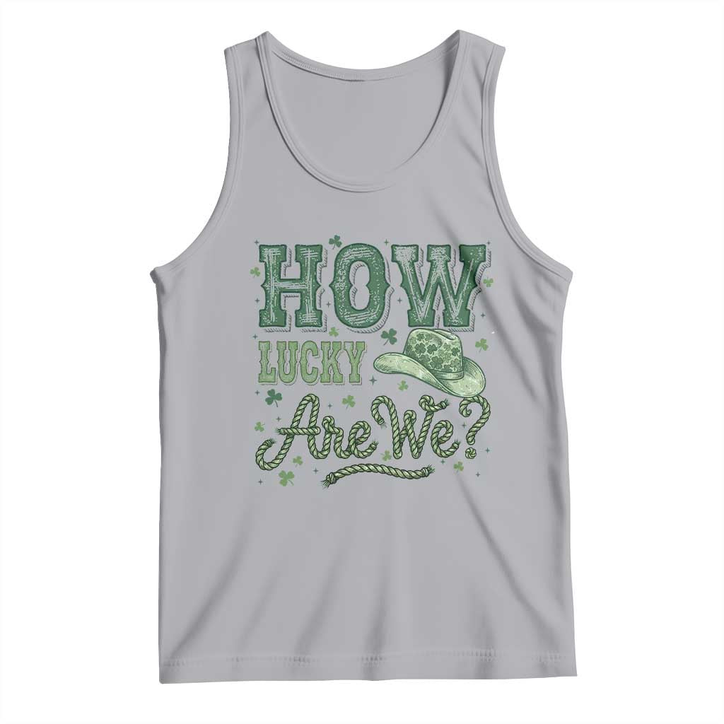How Lucky Are We Tank Top Cowboy Western St Patrick's Day