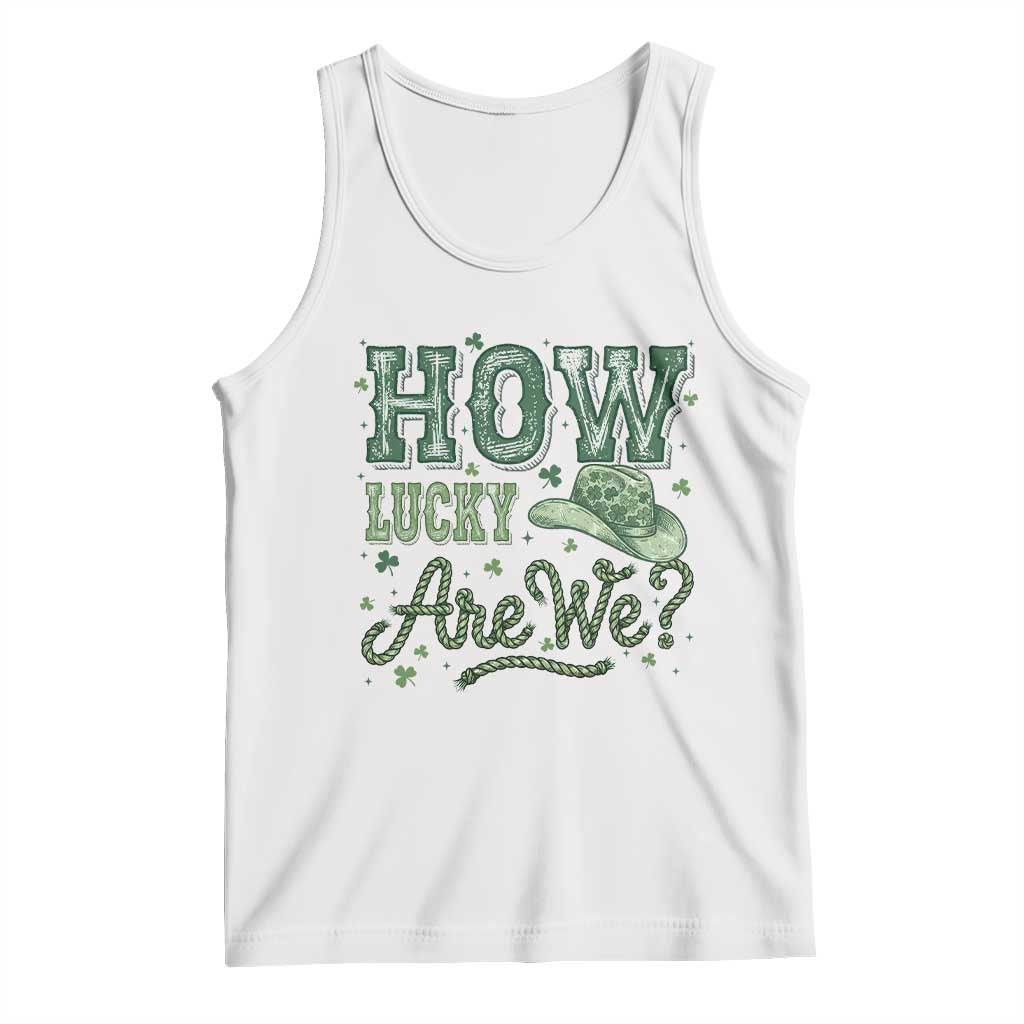 How Lucky Are We Tank Top Cowboy Western St Patrick's Day