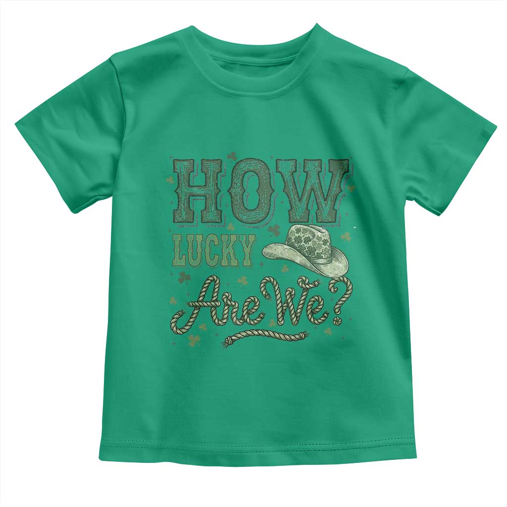 How Lucky Are We Toddler T Shirt Cowboy Western St Patrick's Day