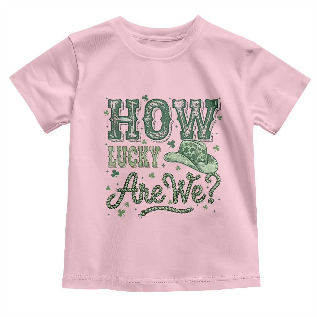 How Lucky Are We Toddler T Shirt Cowboy Western St Patrick's Day