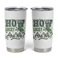 How Lucky Are We Tumbler Cup Cowboy Western St Patrick's Day