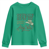 How Lucky Are We Youth Sweatshirt Cowboy Western St Patrick's Day