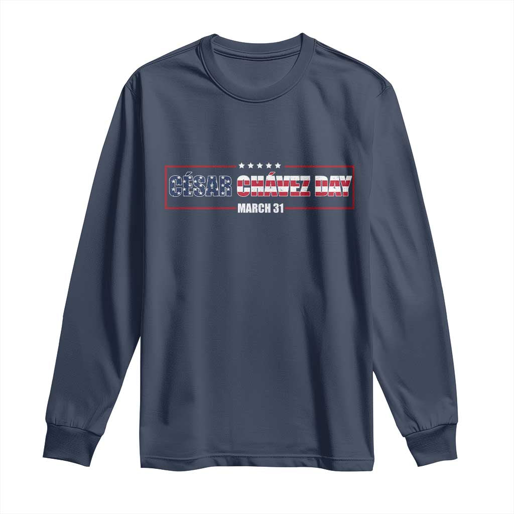 Cesar Chavez Long Sleeve Shirt Hispanic Heritage Month Mexican Immigrant