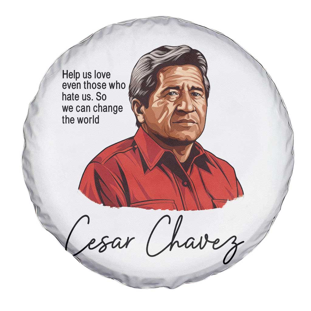 Cesar Chavez Quote Spare Tire Cover 31 March Celebration Day
