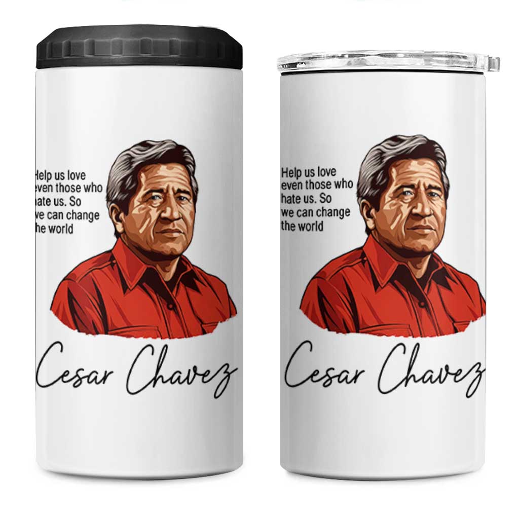 Cesar Chavez Quote 4 in 1 Can Cooler Tumbler 31 March Celebration Day