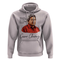 Cesar Chavez Quote Hoodie 31 March Celebration Day