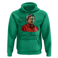 Cesar Chavez Quote Hoodie 31 March Celebration Day