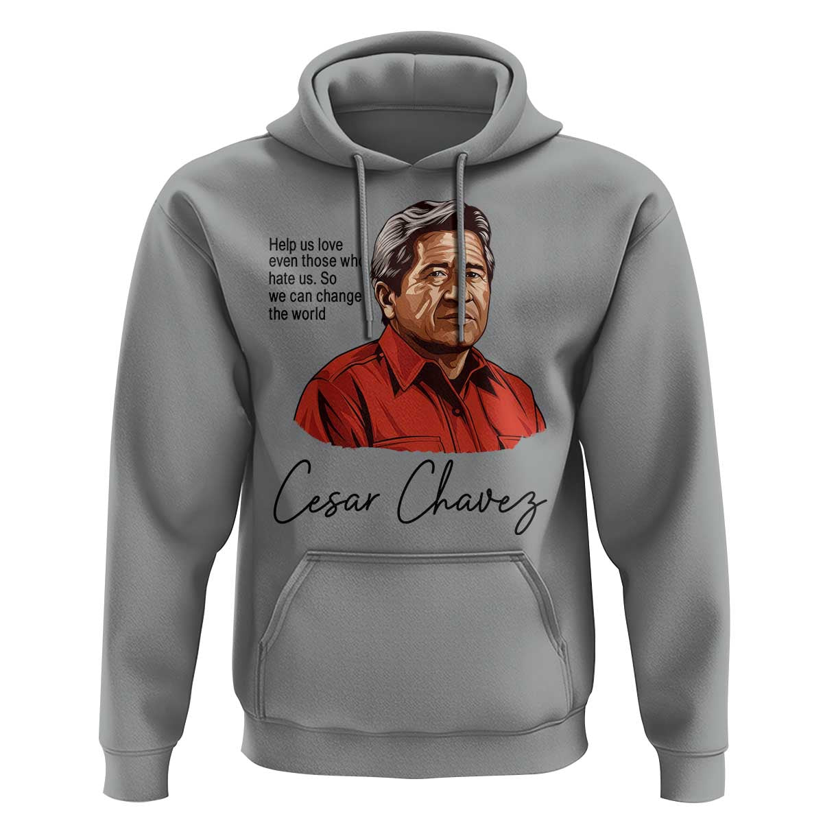 Cesar Chavez Quote Hoodie 31 March Celebration Day