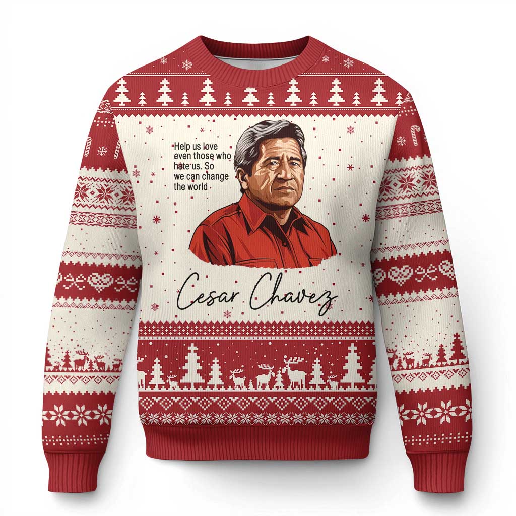 Cesar Chavez Quote Ugly Christmas Sweater 31 March Celebration Day